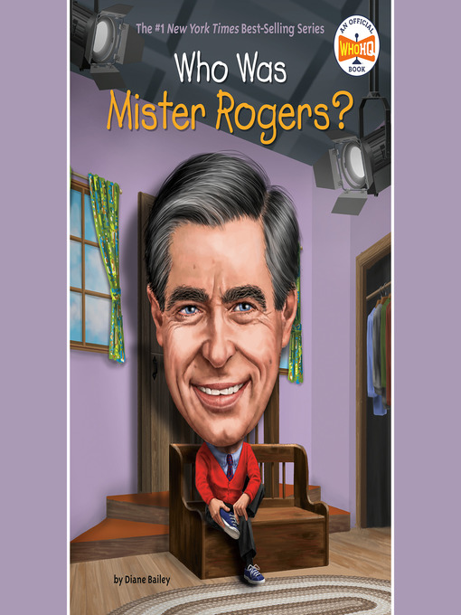 Title details for Who Was Mister Rogers? by Diane Bailey - Available